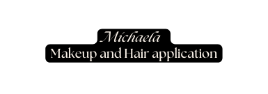 Michaela Makeup and Hair application